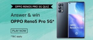 Amazon Oppo Reno5 Pro 5G Quiz Answers Win Oppo Reno5 Pro 5G (3 Winners)