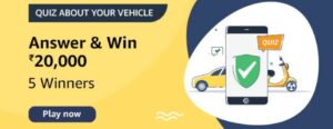 Amazon Quiz About Your Vehicle Quiz Answers Win Rs. 20,000 Pay Balance (5 Winners)