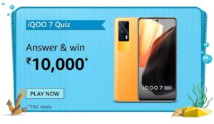 Amazon iQOO 7 Quiz Answers Win Rs. 10,000 Pay Balance (20 Winners)