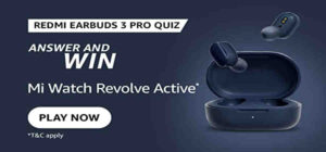 Amazon Redmi Earbuds 3 Pro Quiz Answers Win Mi Watch Revolve Active (10 Winners)